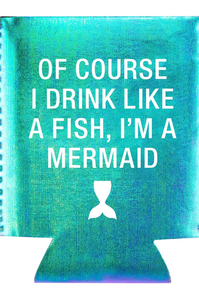 I'm A Mermaid Koozie