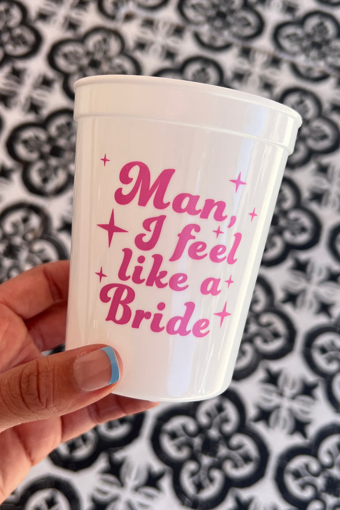 Feel Like A Bride Cup